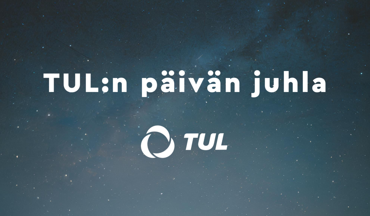 Tummanharmaalla tähtitaivastaustalla valkoinen teksti TUL:n päivän juhla. Tekstin alapuolella TUL:n valkoinen logo.