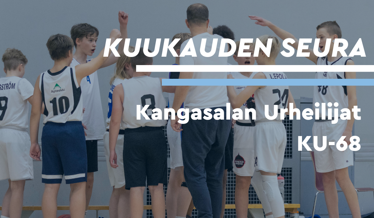 Sinisensävyinen kuva lasten koripallojoukkueesta nostamassa kädet ylös tsemppipiirissä. Etualalla valkoinen teksti Kuukauden seura: Kangasalan Urheilijat KU-68.