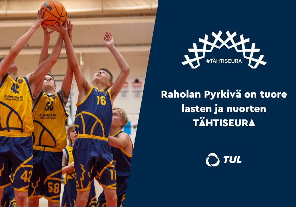 Koripallon pelaajia, lisäksi teksti Raholan Pyrkivä on tuore lasten ja nuorten Tähtiseura.