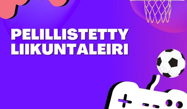Pelillistetty liikuntaleiri 2021??