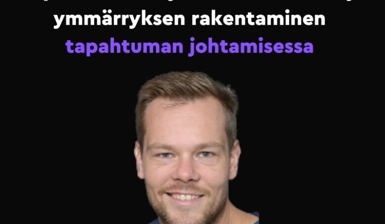 Tapahtumakävijöiden tutkiminen ja ymmärryksen rakentaminen tapahtuman johtamisessa -webinaari