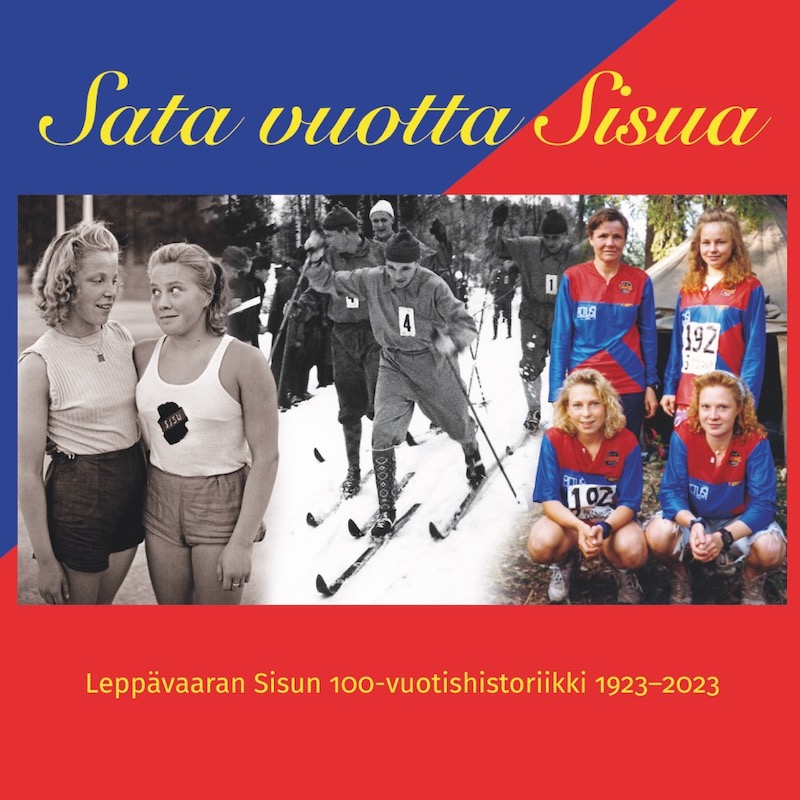 Sinipunaisella taustalla mustavalkokuvia naisurheilijoista ja hiihtäjistä. Lisäksi teksti Sata vuotta Sisua, Leppävaaran Sisun 100-vuotishistoriikki 1923-2023.