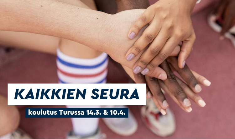 KAIKKIEN SEURA – Tasa-arvo- ja yhdenvertaisuuskoulutus osa II, Turku