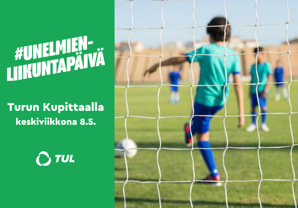 Lapset pelaamassa jalkapalloa. Lisäksi vihreällä taustalla teksti Unelmien liikuntapäivä Turun Kupittaalla keskiviikkona 8.5.