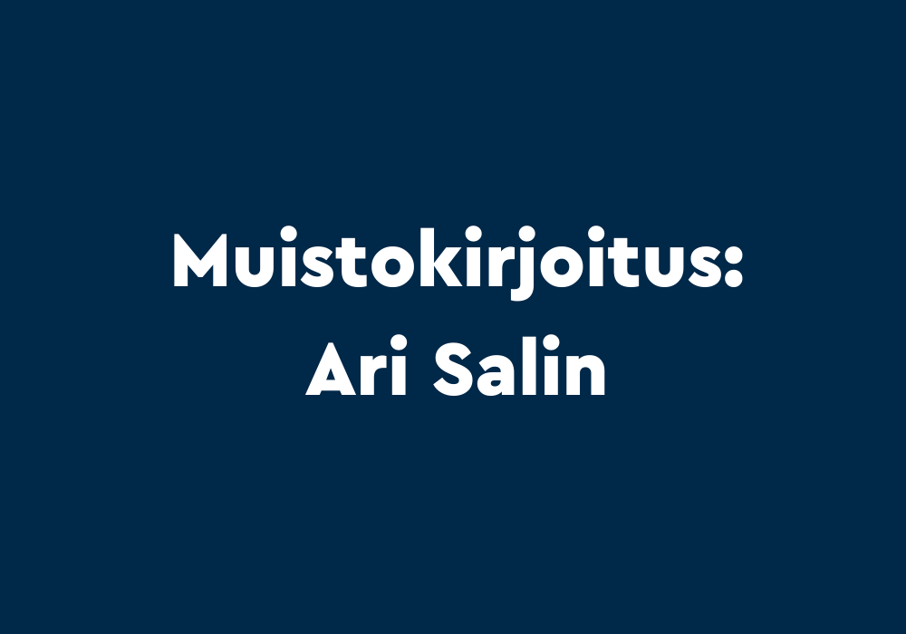 Tummansinisellä pohjalla valkoinen teksti Muistokirjoitus: Ari Salin.