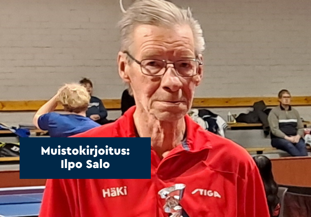 Ilpo Salo kuvattuna pöytätenniskisoissa. Etualalla teksti Muistokirjoitus: Ilpo Salo.