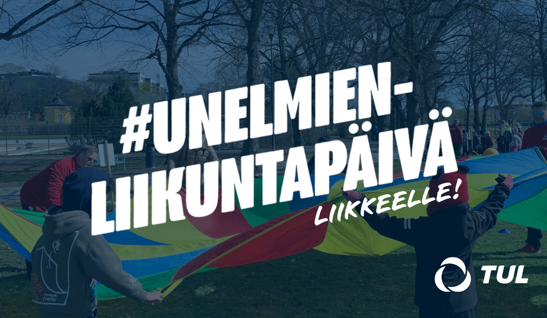 Tummansinisävyinen kuva koululaisista heiluttamassa leikkivarjoa. Etualalla valkoinen teksti #UnelmienLiikuntapäivä, Liikkeelle! -tekstilogo sekä TUL:n valkoinen logo.