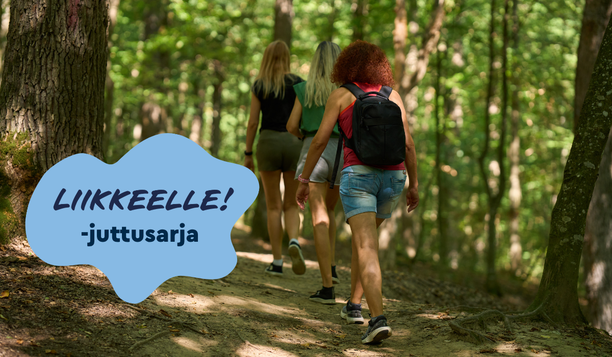 Taustalla kuva kolmesta naishenkilöstä kävelemässä luonnossa. Vasemmassa laidassa vaaleansininen läiskäkuvio, jonka sisällä teksti Liikkeelle! -juttusarja.